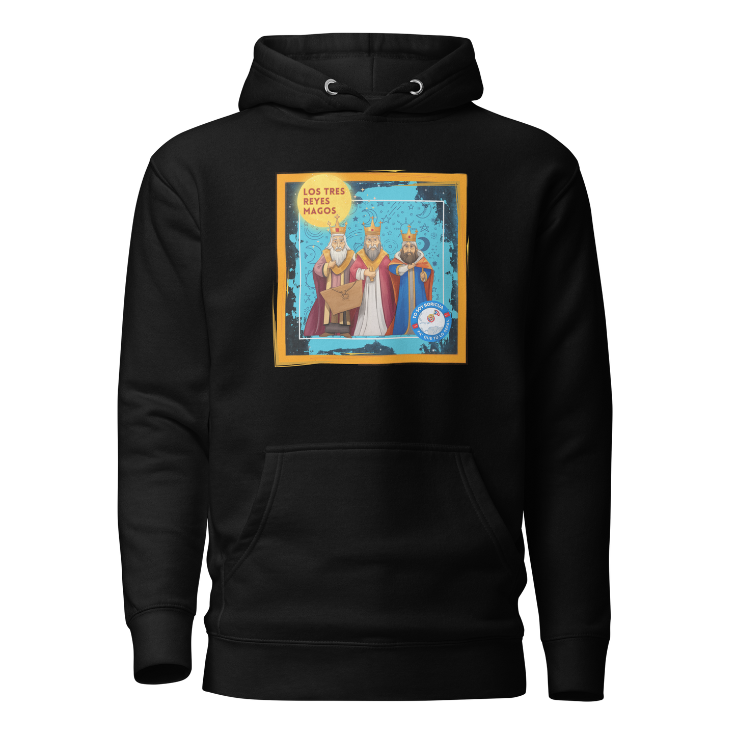 La Magia de Los Tres Reyes Magos Yo Soy Boricua Pa’ Que Tú Lo Sepas Unisex Hoodie